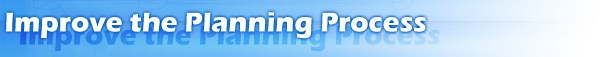 Improve the Planning Process
